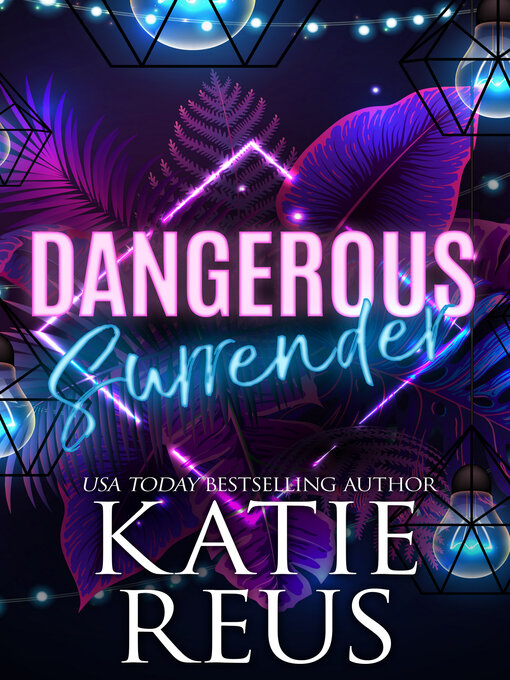 Title details for Dangerous Surrender by Katie Reus - Available